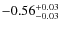 $-0.56_{-0.03}^{\rm +0.03}$