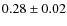 $0.28 \pm 0.02$