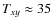$T_{xy} \approx 35$