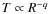$T \propto R^{-q}$