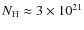 $N_{\rm H} \approx 3 \times 10^{21}$