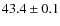 $43.4 \pm 0.1$
