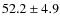 $52.2 \pm 4.9$
