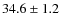 $34.6 \pm 1.2$