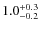 $1.0^{\rm +0.3}_{-0.2}$
