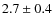 $2.7\pm0.4$