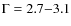 $\Gamma=2.7{-}3.1$