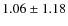 $1.06\pm1.18$