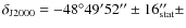 $\delta_{\rm J2000}=-48^{\circ}49'52''\pm16''_{\rm stat}\pm$