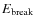 $E_{\rm break}$