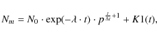\begin{displaymath}N_{m}=N_0\cdot \exp(-\lambda\cdot t)\cdot p^{\frac{t}{\Delta t}+1}+K1(t),
\end{displaymath}