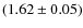 $(1.62 \pm 0.05)$