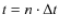 $t=n\cdot \Delta t$