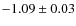 $-1.09 \pm 0.03$