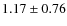 $1.17\pm 0.76$