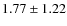 $1.77\pm 1.22$
