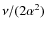 $\nu/(2\alpha^2)$