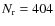$N_{\rm r}=404$