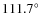 $111.7^{\circ}$