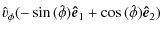 $\displaystyle \hat{v}_\phi (-\sin{(\hat{\phi})}\vec{\hat{e}}_1
+ \cos{(\hat{\phi})}\vec{\hat{e}}_2)$