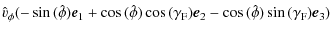 $\displaystyle \hat{v}_\phi(-\sin{(\hat{\phi})}\vec{e}_1+\cos{(\hat{\phi})}
\cos{(\gamma_{\rm F})}\vec{e}_2 - \cos{(\hat{\phi})} \sin{(\gamma_{\rm F})}
\vec{e}_3)$