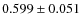 $0.599 \pm 0.051$