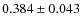 $0.384\pm 0.043$
