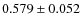 $0.579\pm 0.052$