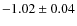 $-1.02\pm 0.04$