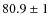 $80.9 \pm 1$