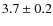 $3.7 \pm 0.2$