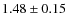 $1.48\pm 0.15$