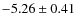 $-5.26\pm0.41$