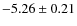 $-5.26\pm0.21$