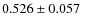 $0.526\pm0.057~$