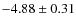$-4.88\pm0.31$