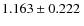 $1.163\pm0.222~$