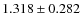 $1.318\pm0.282$