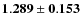 $\mathbf{1.289\pm0.153}~$