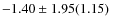 $-1.40\pm1.95(1.15)~$