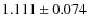 $1.111\pm0.074~$