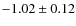 $-1.02\pm0.12$
