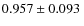 $0.957\pm0.093~$