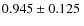 $0.945\pm0.125~$
