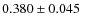 $0.380\pm0.045~$