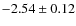 $-2.54\pm0.12$