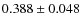 $0.388\pm0.048~$