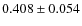 $0.408\pm0.054 $