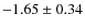 $-1.65\pm0.34$