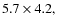 $5.7\times4.2,$